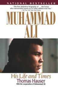 Title: Muhammad Ali: His Life and Times, Author: Thomas Hauser
