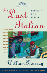 Title: The Last Italian: Portrait of a People, Author: William Murray