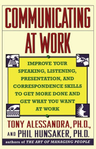 Title: Communicating at Work, Author: Tony Alessandra