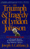 The Triumph and Tragedy of Lyndon Johnson: The White House Years
