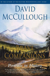 Title: Brave Companions: Portraits in History, Author: David McCullough