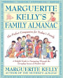 Marguerite Kelly's Family Almanac: The Perfect Companion for Today's Family--a Helpful Guide to Navigating Through
