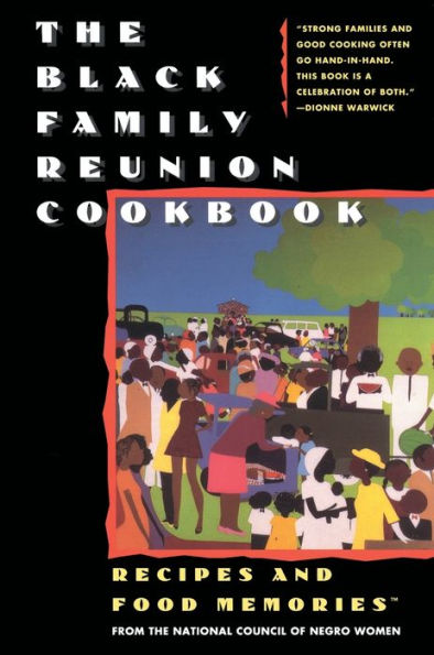 The Black Family Reunion Cookbook: Black Family Reunion Cookbook