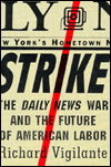 Strike: The Daily News War and the Future of American Labor