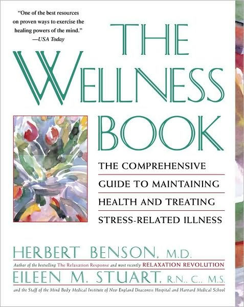 The Wellness Book: The Comprehensive Guide To Maintaining Health And ...