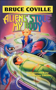 Aliens Stole My Body (Alien Adventures Series #4)