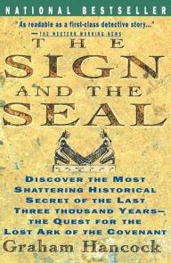 Title: Sign and the Seal: The Quest for the Lost Ark of the Covenant, Author: Graham Hancock