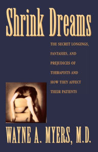 Title: Shrink Dreams, Author: Wayne A. Myers