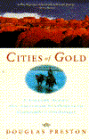 Cities of Gold: A Journey across the American Southwest in Coronado's Footsteps