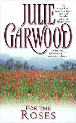 For the Roses Clayborne Series #1 by Julie Garwood, Paperback