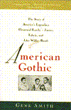 American Gothic: The Story of America's Legendary Theatrical Family - Junius, Edwin, and John Wilkes Booth