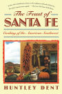 Feast of Santa Fe: Cooking of the American Southwest