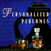 Personalized Perfumes: More than 40 Recipes for Making Fragrances with Essential Oils