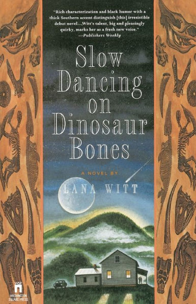 Slow Dancing on Dinosaur Bones: A Novel