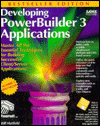 Developing PowerBuilder 3 Applications, Bestseller Edition: Best Seller Edition