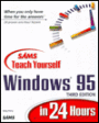 Sams Teach Yourself Windows 95 in 24 Hours
