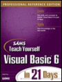 Sams Teach Yourself Visual Basic 6 in 21 Days, Professional Reference Edition