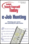 Sams Teach Yourself E-Job Hunting Today