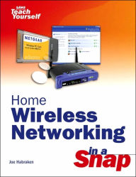 Sams Teach Yourself Home Wireless Networking in a Snap