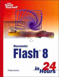 Sams Teach Yourself Macromedia Flash 8 in 24 Hours / Edition 3