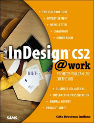 Adobe InDesign CS2 @ Work: Projects You Can Use on the Job