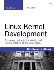 Title: Linux Kernel Development / Edition 3, Author: Robert Love