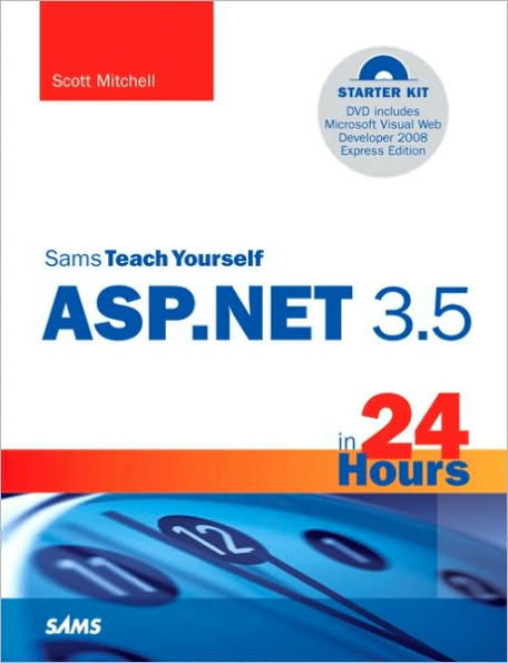 Sams Teach Yourself ASP.NET 3.5 in 24 Hours: Complete Starter Kit