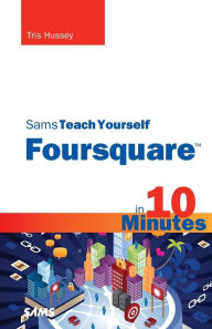 Sams Teach Yourself Foursquare in 10 Minutes