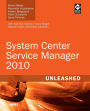 System Center Service Manager 2010 Unleashed
