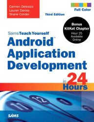 Android Application Development in 24 Hours, Sams Teach Yourself / Edition 3
