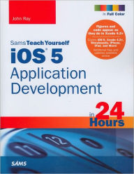 Sams Teach Yourself iOS 5 Application Development in 24 Hours