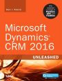 Microsoft Dynamics CRM 2016 Unleashed (includes Content Update Program): With Expanded Coverage of Parature, ADX and FieldOne / Edition 1