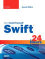 Swift in 24 Hours, Sams Teach Yourself / Edition 2