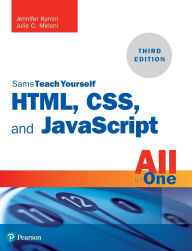 Title: HTML, CSS, and JavaScript All in One: Covering HTML5, CSS3, and ES6, Sams Teach Yourself, Author: Julie Meloni