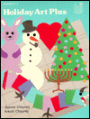 Holiday Art Plus: Grades K-3