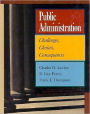Public Administration: Challenges, Choices and Consequences / Edition 1