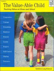 The Value-Able Child: Teaching Values at Home and School