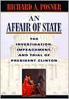 An Affair of State: The Investigation, Impeachment, and Trial of President Clinton