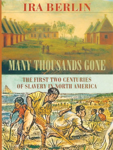 Many Thousands Gone: The First Two Centuries of Slavery in North America