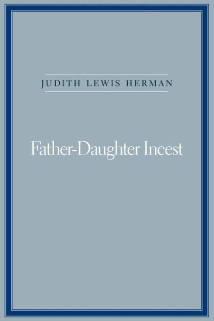 Father Daughter Incest With A New Afterword Edition 1 By Judith