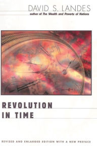 Title: Revolution in Time: Clocks and the Making of the Modern World, Author: David S. Landes