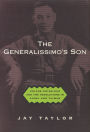The Generalissimo's Son: Chiang Ching-kuo and the Revolutions in China and Taiwan