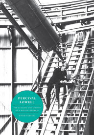 Percival Lowell: The Culture and Science of a Boston Brahmin