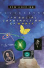 The Social Construction of What?