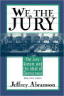We, the Jury: The Jury System and the Ideal of Democracy, With a New Preface / Edition 1