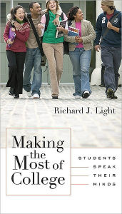 Title: Making the Most of College: Students Speak Their Minds, Author: Richard J. Light