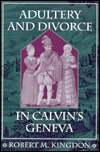 Adultery and Divorce in Calvin's Geneva / Edition 1