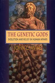 Title: The Genetic Gods: Evolution and Belief in Human Affairs / Edition 1, Author: John C. Avise