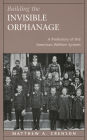 Building the Invisible Orphanage: A Prehistory of the American Welfare System
