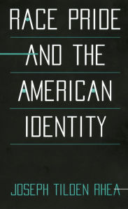 Race Pride And The American Identity / Edition 1